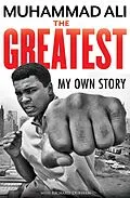 E-Book (epub) The Greatest: My Own Story von Muhammad Ali, Richard Durham