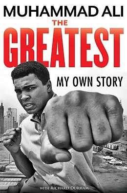 E-Book (epub) The Greatest: My Own Story von Muhammad Ali, Richard Durham