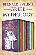E-Book (epub) Bernard Evslin's Greek Mythology von Bernard Evslin