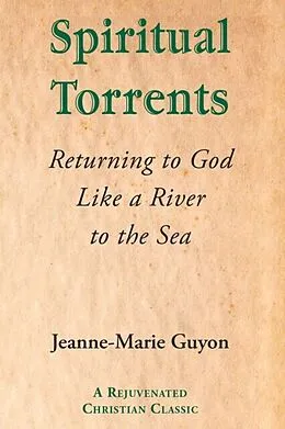 E-Book (epub) Spiritual Torrents von Jeanne-Marie Guyon