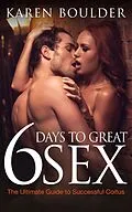 E-Book (epub) 6 Days to Great Sex von Karen Boulder