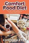 Kartonierter Einband Comfort Food Diet von Rosie Carter