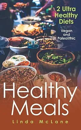 E-Book (epub) Healthy Meals: 2 Ultra Healthy Diets von Linda McLane