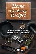 Couverture cartonnée Home Cooking Recipes de Elia Glazer, Southwell Suellen