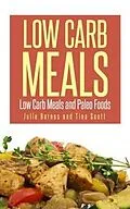 E-Book (epub) Low Carb Meals von Julia Barnes, Scott Tina