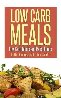 E-Book (epub) Low Carb Meals von Julia Barnes, Scott Tina