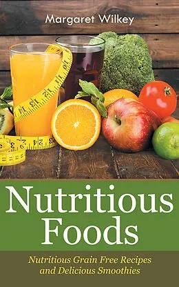 E-Book (epub) Nutritious Foods von Margaret Wilkey