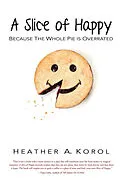 E-Book (epub) Slice of Happy von Heather A. Korol