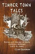 E-Book (epub) Timber Town Tales von Cliff Sjogren