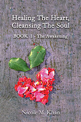 eBook (epub) Healing the Heart, Cleansing the Soul de Nicole M. Khan