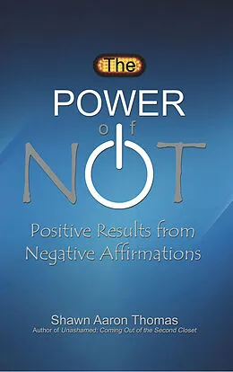 ePUB Power of Not von Shawn Aaron Thomas