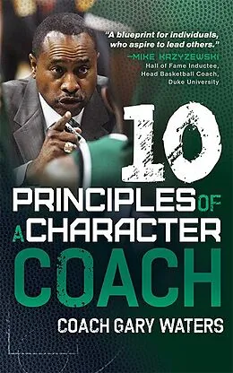 E-Book (epub) Ten Principles of a Character Coach von Coach Gary Waters