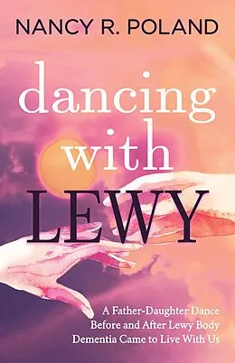 E-Book (epub) Dancing with Lewy von Nancy R. Poland