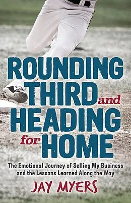 E-Book (epub) Rounding Third and Heading for Home von Jay Myers