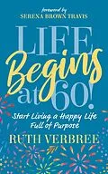E-Book (epub) Life Begins at 60! von Ruth Verbree