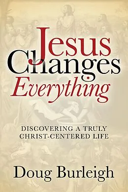 E-Book (epub) Jesus Changes Everything von Doug Burleigh