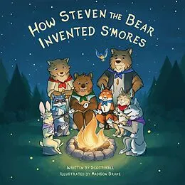 E-Book (epub) How Steven the Bear Invented S'mores von Scott Hall