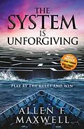 E-Book (epub) The System is Unforgiving von Allen F. Maxwell