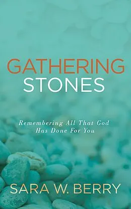 E-Book (epub) Gathering Stones von Sara W. Berry