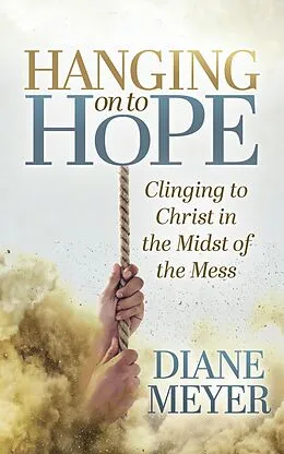 E-Book (epub) Hanging onto Hope von Diane Meyer