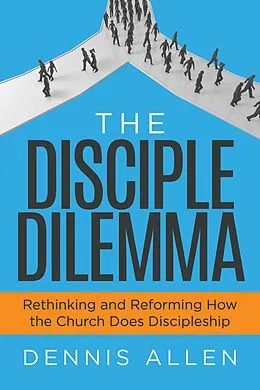 E-Book (epub) The Disciple Dilemma von Dennis Allen