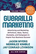 E-Book (epub) Guerrilla Marketing Volume 3 von Jason Myers, Merrilee Kimble, Jay Conrad Levinson