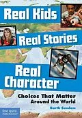 E-Book (pdf) Real Kids, Real Stories, Real Character von Garth Sundem