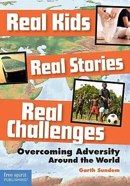 E-Book (pdf) Real Kids, Real Stories, Real Challenges von Garth Sundem