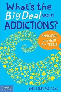 E-Book (pdf) What's the Big Deal About Addictions? von James J. Crist