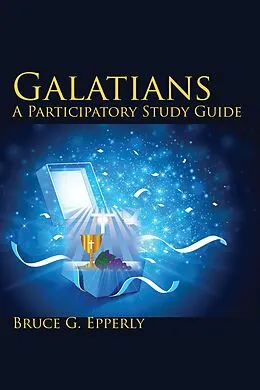 E-Book (epub) Galatians; A Participatory Study Guide von Bruce G Epperly