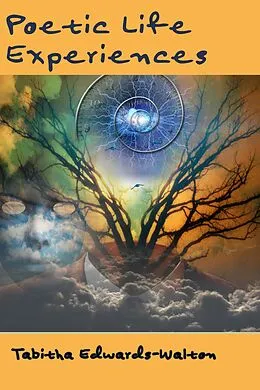E-Book (epub) Poetic Life Experiences von Tabitha Edwards-Walton