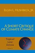 E-Book (epub) A Short Critique of Climate Change von Jr. Elgin L Hushbeck