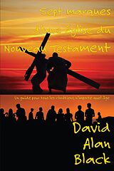 E-Book (epub) Sept marques d'une église du Nouveau Testament von David Alan Black