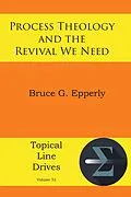 E-Book (epub) Process Theology and the Revival We Need von Bruce G Epperly