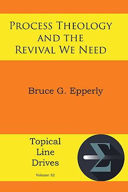 eBook (epub) Process Theology and the Revival We Need de Bruce G Epperly