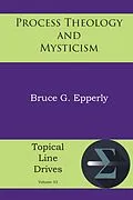 E-Book (epub) Process Theology and Mysticism von Bruce G. Epperly