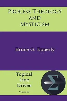 E-Book (epub) Process Theology and Mysticism von Bruce G. Epperly