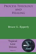 E-Book (epub) Process Theology and Healing von Bruce G. Epperly