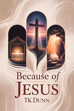 E-Book (epub) ... Because of Jesus von Tk Dunn