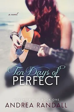 E-Book (epub) Ten Days of Perfect von Andrea Randall