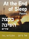 E-Book (epub) At the End of Sleep: Bilingual von Nitzan Tal Nitzan