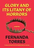 E-Book (epub) Glory and its Litany of Horrors von Fernanda Torres