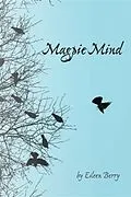 E-Book (epub) Magpie Mind von Eileen Berry