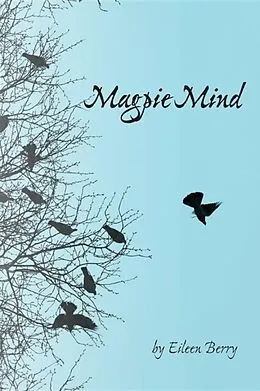 E-Book (epub) Magpie Mind von Eileen Berry