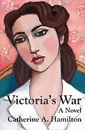 E-Book (epub) Victoria's War von Catherine A. Hamilton