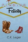E-Book (epub) Finding Felicity von C. K. Leger