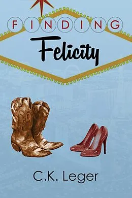 E-Book (epub) Finding Felicity von C. K. Leger