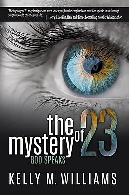 E-Book (epub) The Mystery of 23: God Speaks von Kelly Williams