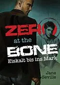 E-Book (epub) Zero at the Bone: Eiskalt bis ins Mark von Jane Seville