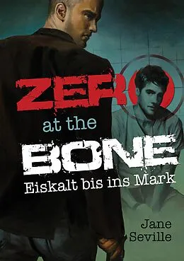 E-Book (epub) Zero at the Bone: Eiskalt bis ins Mark von Jane Seville